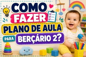 Como fazer plano de aula para berçário 2?