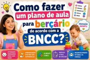 Como fazer um plano de aula para berçário de acordo com a BNCC?