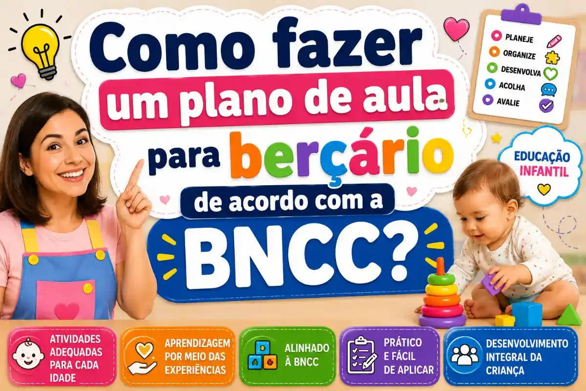 Como fazer um plano de aula para berçário de acordo com a BNCC?