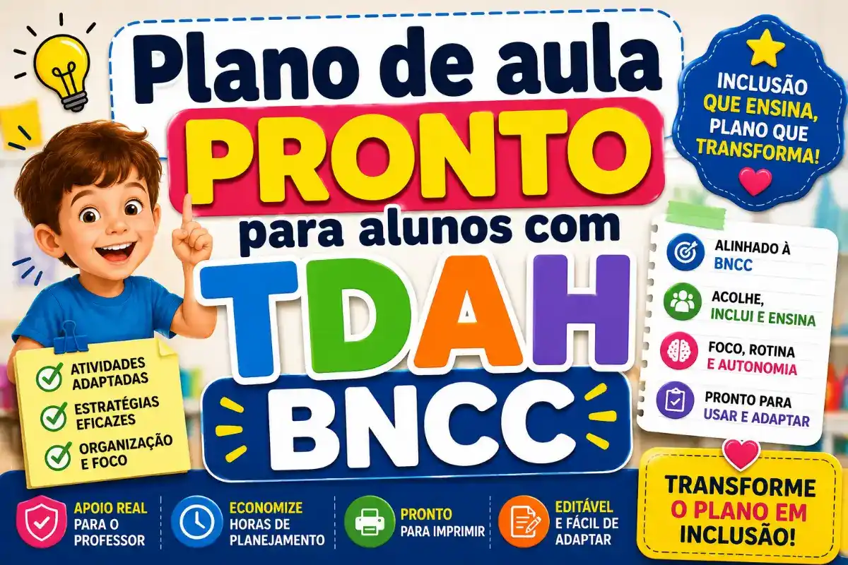 Plano de aula pronto para alunos com TDAH de acordo com a BNCC